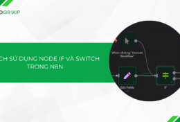 Hướng dẫn cách sử dụng node IF và node Switch trong n8n cho người mới